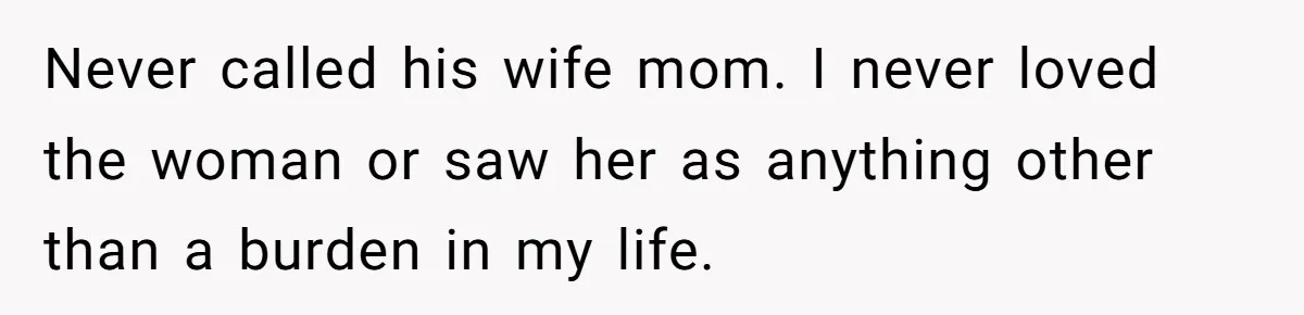 A Grieving Husband Rejects His Dad’s Pressure to Move on Quickly After His Wife Passes Never called his wife mom. I never loved the woman or saw her as anything other than a burden in my life.