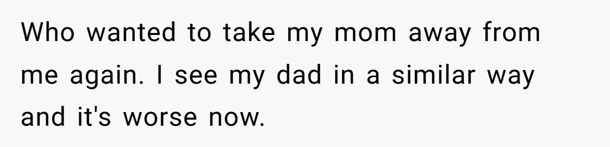 A Grieving Husband Rejects His Dad’s Pressure to Move on Quickly After His Wife Passes Who wanted to take my mom away from me again. I see my dad in a similar way and it's worse now.