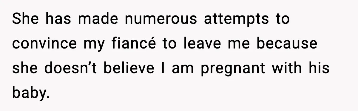 She Stole Her Granddaughter’s Welcome-Home Gifts Right Off the Porch She has made numerous attempts to convince my fiancé to leave me because she doesn’t believe I am pregnant with his baby.
