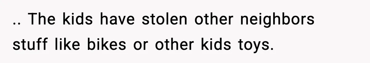 Homeowner Leaves Dog Poop In Fake Packages To Catch Kids Stealing Deliveries .. The kids have stolen other neighbors stuff like bikes or other kids toys.