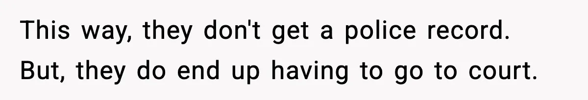 Homeowner Leaves Dog Poop In Fake Packages To Catch Kids Stealing Deliveries This way, they don't get a police record. But, they do end up having to go to court.