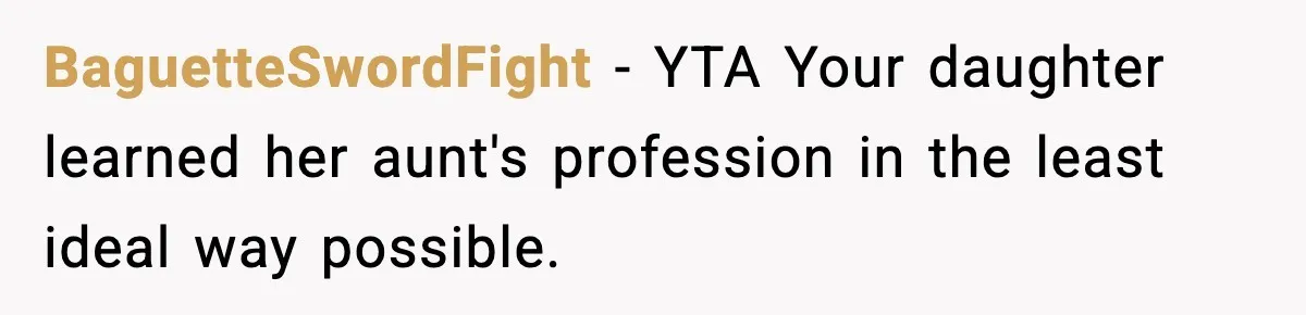BaguetteSwordFight − YTA Your daughter learned her aunt's profession in the least ideal way possible.