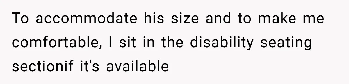 Woman Forces Stranger To Delete Bus Photo After He Snaps Her Seizure Alert Dog To accommodate his size and to make me comfortable, I sit in the disability seating sectionif it's available