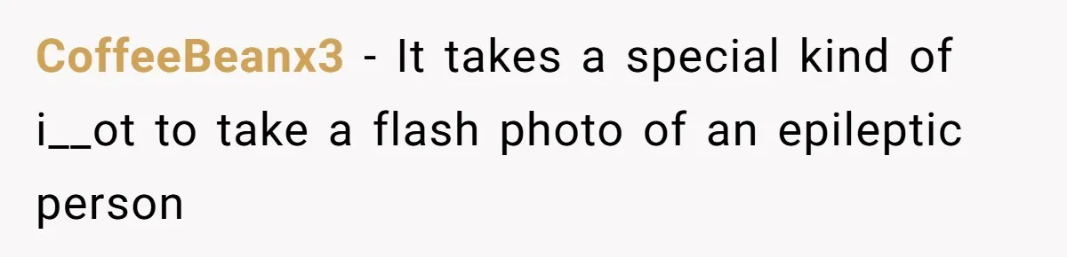Woman Forces Stranger To Delete Bus Photo After He Snaps Her Seizure Alert Dog CoffeeBeanx3 − It takes a special kind of i__ot to take a flash photo of an epileptic person