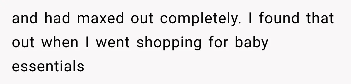 Wife Struggles To Afford Nursery While Unemployed Husband Refuses To Quit $250 Massages and had maxed out completely. I found that out when I went shopping for baby essentials