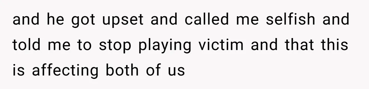 Wife Struggles To Afford Nursery While Unemployed Husband Refuses To Quit $250 Massages and he got upset and called me selfish and told me to stop playing victim and that this is affecting both of us