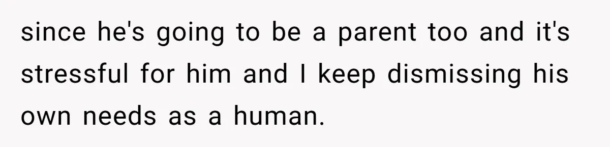 Wife Struggles To Afford Nursery While Unemployed Husband Refuses To Quit $250 Massages since he's going to be a parent too and it's stressful for him and I keep dismissing his own needs as a human.