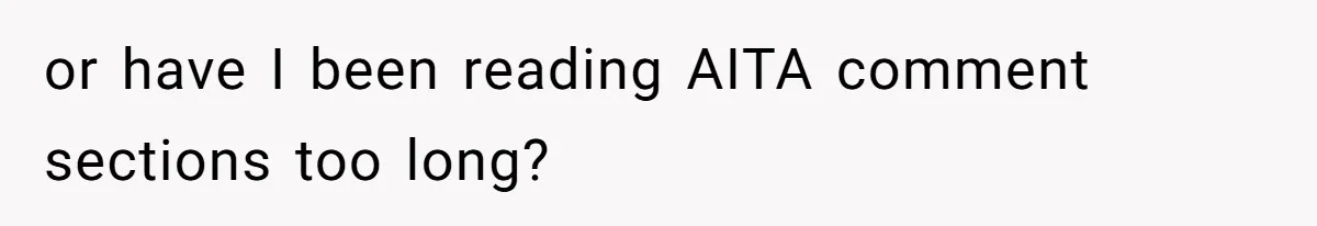 Wife Struggles To Afford Nursery While Unemployed Husband Refuses To Quit $250 Massages or have I been reading AITA comment sections too long?