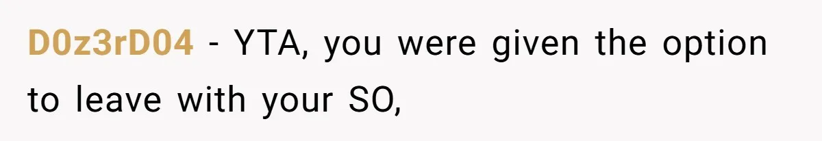 D0z3rD04 − YTA, you were given the option to leave with your SO,
