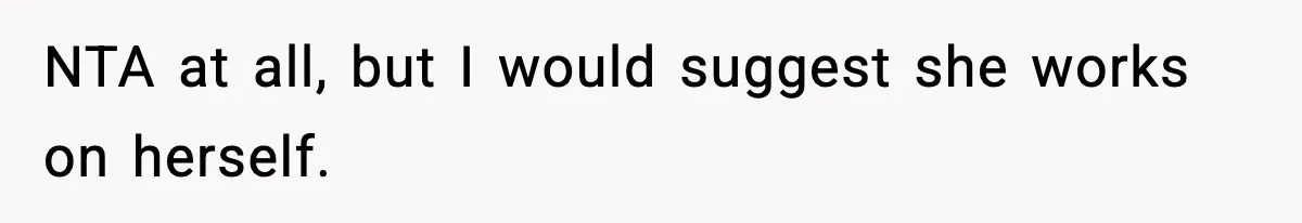 Bride Expected Her Twin To Gain Weight, Got A Reality Check Instead NTA at all, but I would suggest she works on herself.
