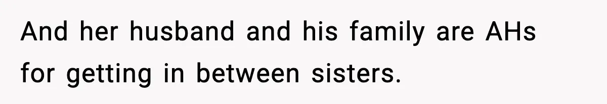 Bride Expected Her Twin To Gain Weight, Got A Reality Check Instead And her husband and his family are AHs for getting in between sisters.