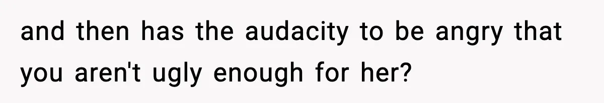Bride Expected Her Twin To Gain Weight, Got A Reality Check Instead and then has the audacity to be angry that you aren't ugly enough for her?