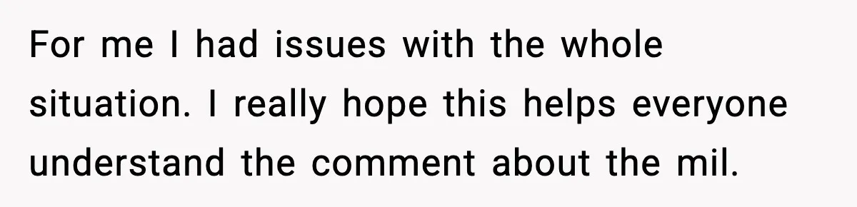 Wife Refuses To Leave Room After Husband Closes Bedroom Door To Comfort Female Best Friend For me I had issues with the whole situation. I really hope this helps everyone understand the comment about the mil.