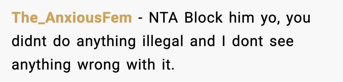 Woman Sells Ex-Fiancé’s Family Heirloom Ring After He Refuses To Help Pay $20K Cancelled Wedding Debt The_AnxiousFem − NTA Block him yo, you didnt do anything illegal and I dont see anything wrong with it.