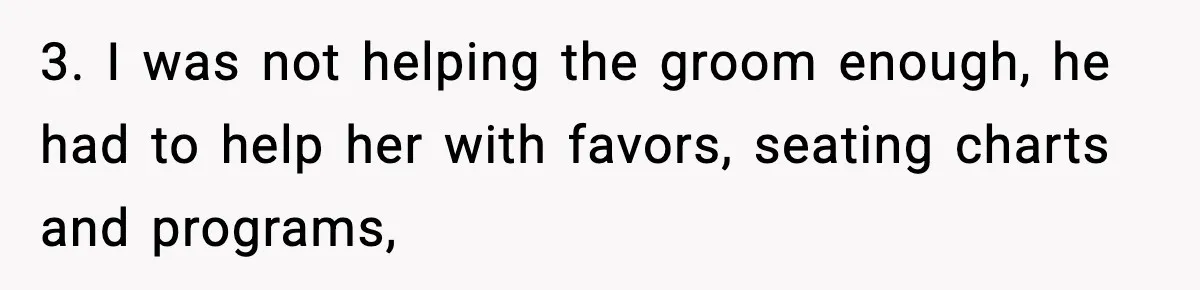 Best Man Skips $300 Gift And Warns Groom About Divorce In Wedding Toast After Bride’s Demands Cross The Line 3. I was not helping the groom enough, he had to help her with favors, seating charts and programs,