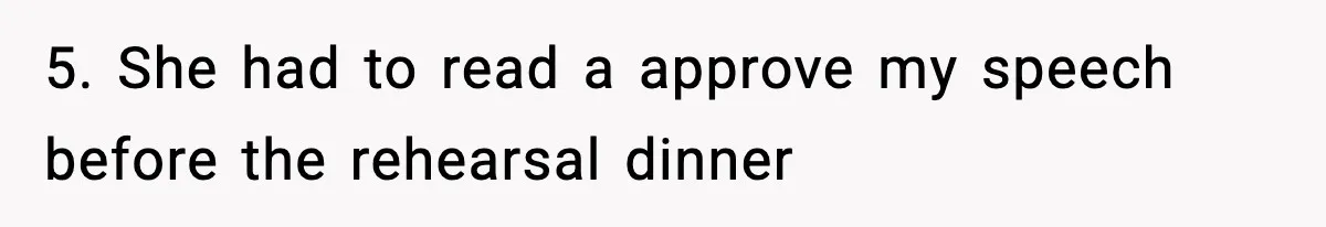 Best Man Skips $300 Gift And Warns Groom About Divorce In Wedding Toast After Bride’s Demands Cross The Line 5. She had to read a approve my speech before the rehearsal dinner