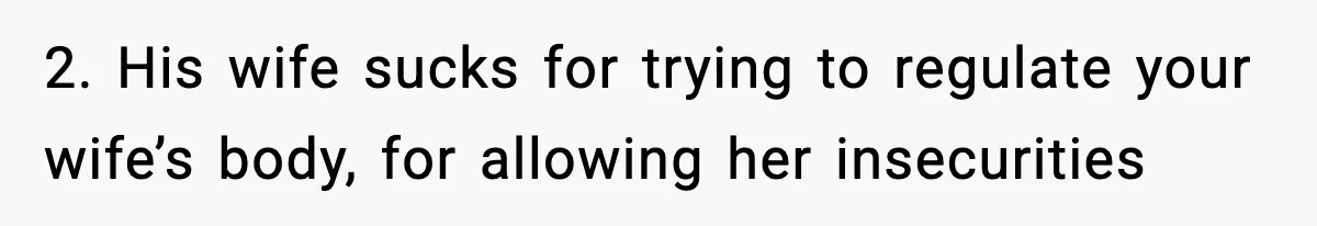 Best Man Skips $300 Gift And Warns Groom About Divorce In Wedding Toast After Bride’s Demands Cross The Line 2. His wife sucks for trying to regulate your wife’s body, for allowing her insecurities