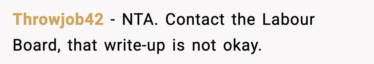 Throwjob42 − NTA. Contact the Labour Board, that write-up is not okay.