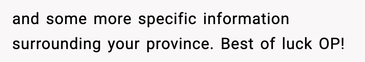 and some more specific information surrounding your province. Best of luck OP!