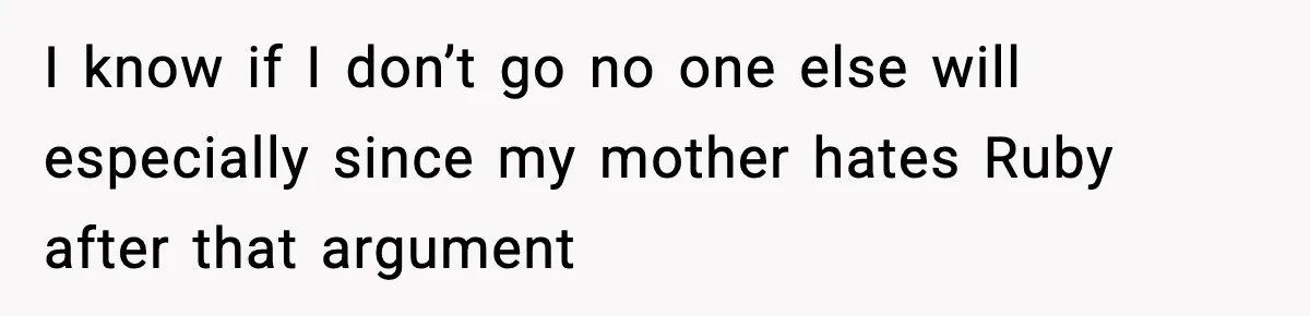 Woman Refuses To Attend SIL’s Baby Shower After Cruel Comments About Her Pregnancy I know if I don’t go no one else will especially since my mother hates Ruby after that argument