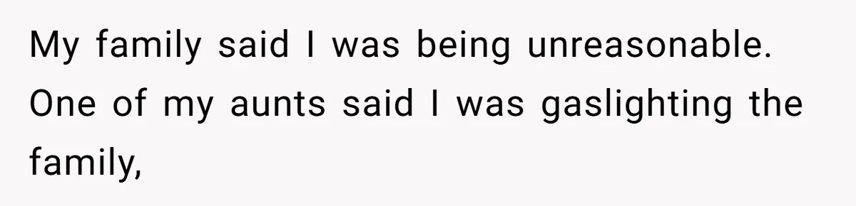 Boy Finally Calls Out Parents For Favoring Twins, They Accuse Him Of Emotional Manipulation My family said I was being unreasonable. One of my aunts said I was gaslighting the family,