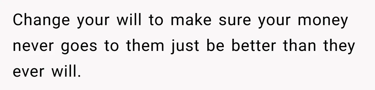 Boy Finally Calls Out Parents For Favoring Twins, They Accuse Him Of Emotional Manipulation Change your will to make sure your money never goes to them just be better than they ever will.
