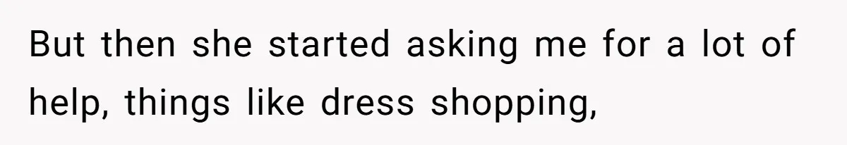 Bride Picks Newer Friends Over Childhood Bestie, Then Gets Mad When She Refuses To Help But then she started asking me for a lot of help, things like dress shopping,
