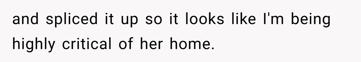 Mommy Influencer Secretly Films Home Tour, Now The Architect Is Threatening To Sue and spliced it up so it looks like I'm being highly critical of her home.