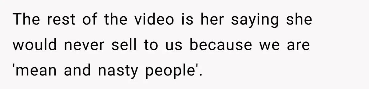 Mommy Influencer Secretly Films Home Tour, Now The Architect Is Threatening To Sue The rest of the video is her saying she would never sell to us because we are 'mean and nasty people'.