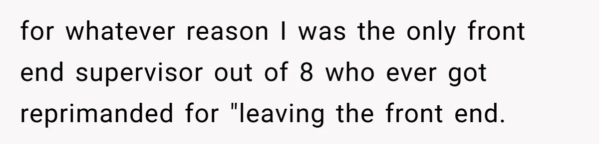 Boss Says “Don’t Disappear,” Employee Sends 9 Bathroom Updates In One Day for whatever reason I was the only front end supervisor out of 8 who ever got reprimanded for "leaving the front end.