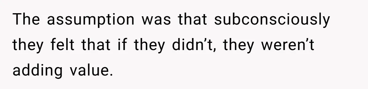 Customer Always “Found” An Error, So They Gave Him One The assumption was that subconsciously they felt that if they didn’t, they weren’t adding value.