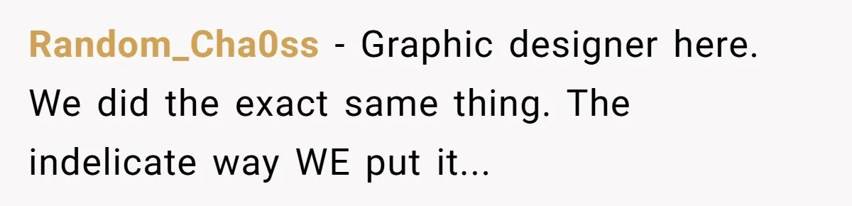 Customer Always “Found” An Error, So They Gave Him One Random_Cha0ss − Graphic designer here. We did the exact same thing. The indelicate way WE put it...