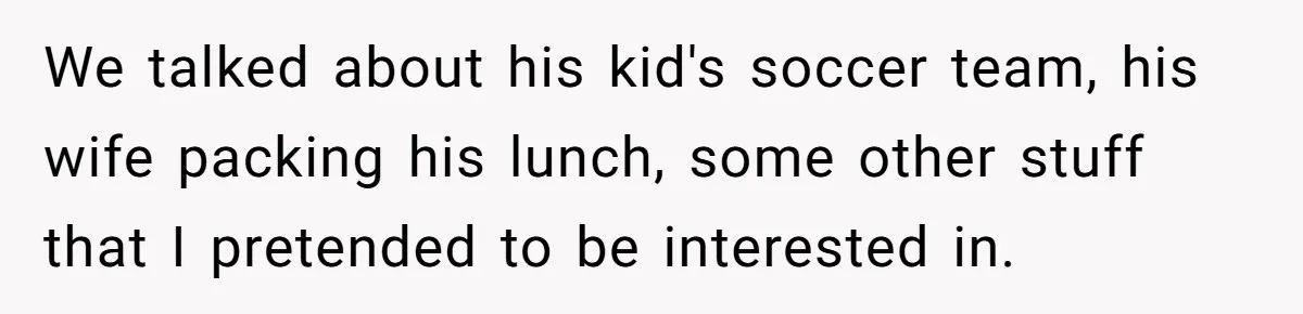 Customer Always “Found” An Error, So They Gave Him One We talked about his kid's soccer team, his wife packing his lunch, some other stuff that I pretended to be interested in.
