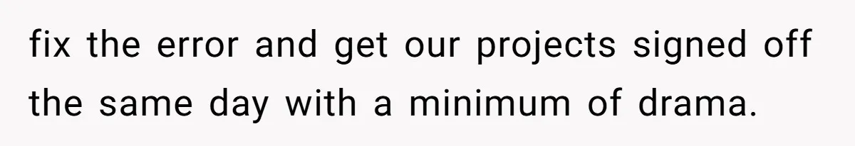 Customer Always “Found” An Error, So They Gave Him One fix the error and get our projects signed off the same day with a minimum of drama.