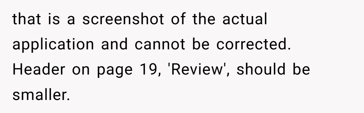 Customer Always “Found” An Error, So They Gave Him One that is a screenshot of the actual application and cannot be corrected. Header on page 19, 'Review', should be smaller.