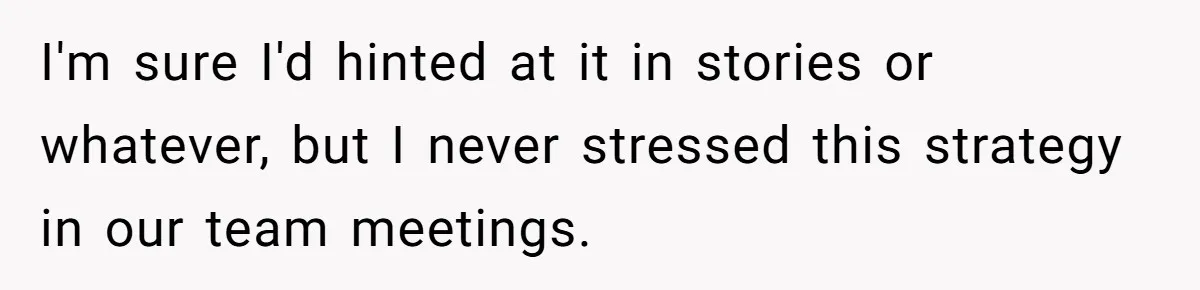 Customer Always “Found” An Error, So They Gave Him One I'm sure I'd hinted at it in stories or whatever, but I never stressed this strategy in our team meetings.