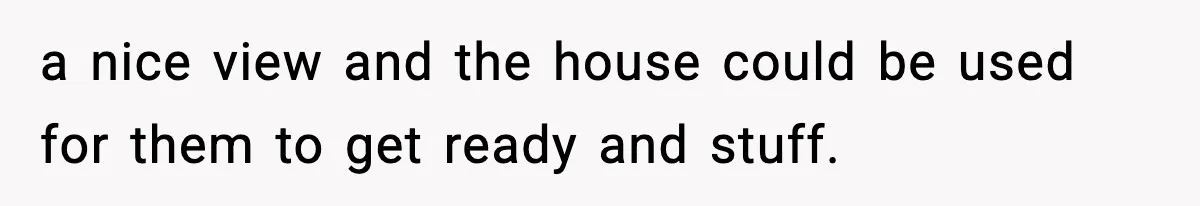 Couple Uninvites Friend From Wedding But Still Wants To Use His Property, He Refuses a nice view and the house could be used for them to get ready and stuff.