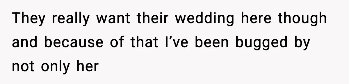 Couple Uninvites Friend From Wedding But Still Wants To Use His Property, He Refuses They really want their wedding here though and because of that I’ve been bugged by not only her