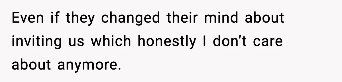 Couple Uninvites Friend From Wedding But Still Wants To Use His Property, He Refuses Even if they changed their mind about inviting us which honestly I don’t care about anymore.
