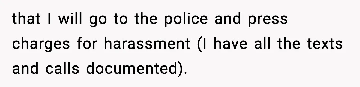Couple Uninvites Friend From Wedding But Still Wants To Use His Property, He Refuses that I will go to the police and press charges for harassment (I have all the texts and calls documented).