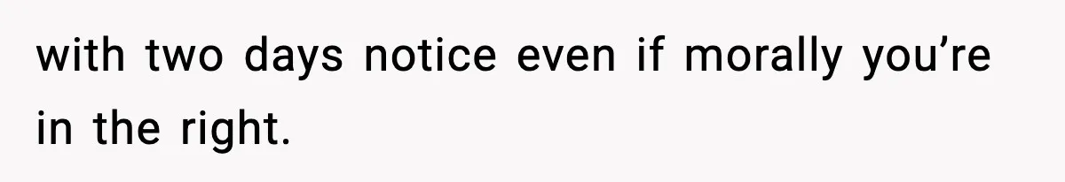 Sister Says “Kids Need A Mom” At Late Wife’s Son’s Birthday, Brother Kicks Her And Nephew Out Of House with two days notice even if morally you’re in the right.
