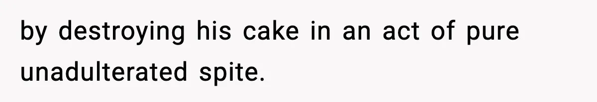 Husband Ruins Stepson’s Birthday Cake With Elf Prank, Then Blamed Wife For Throwing Elf Away by destroying his cake in an act of pure unadulterated spite.
