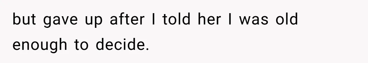 Teen Refuses To Stay After Dad Turns His Bedroom Into Step Mom’s Office but gave up after I told her I was old enough to decide.