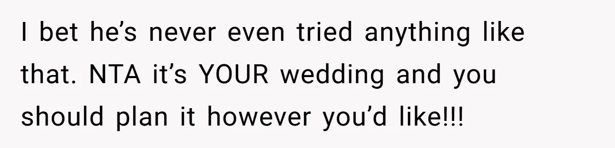 Bride Refuses To Serve Meat At Wedding, Tells Meat-Loving Uncle To Bring McDonald’s If He Can’t Cope I bet he’s never even tried anything like that. NTA it’s YOUR wedding and you should plan it however you’d like!!!