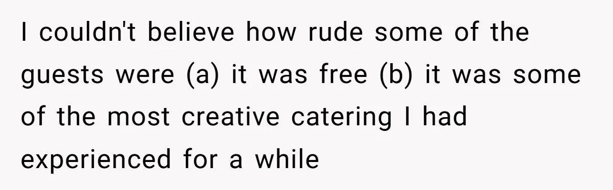 Bride Refuses To Serve Meat At Wedding, Tells Meat-Loving Uncle To Bring McDonald’s If He Can’t Cope I couldn't believe how rude some of the guests were (a) it was free (b) it was some of the most creative catering I had experienced for a while