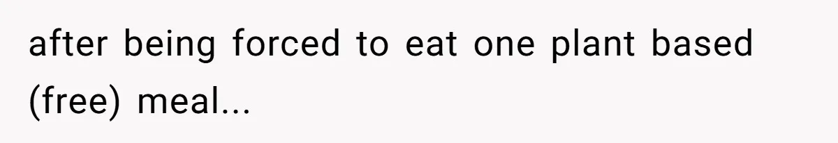 Bride Refuses To Serve Meat At Wedding, Tells Meat-Loving Uncle To Bring McDonald’s If He Can’t Cope after being forced to eat one plant based (free) meal...