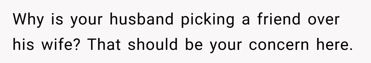 Husband Pressures Wife To Use Friend’s Dream Baby Name, She Pushes Back Why is your husband picking a friend over his wife? That should be your concern here.