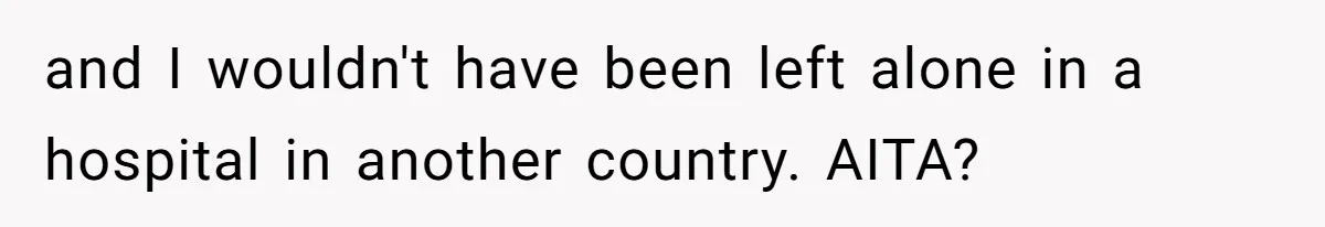 Man Abandons Partner Post-Surgery To Watch Football, Says She “Ruined The Night” By Needing A Ride and I wouldn't have been left alone in a hospital in another country. AITA?