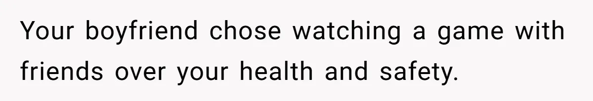 Man Abandons Partner Post-Surgery To Watch Football, Says She “Ruined The Night” By Needing A Ride Your boyfriend chose watching a game with friends over your health and safety.
