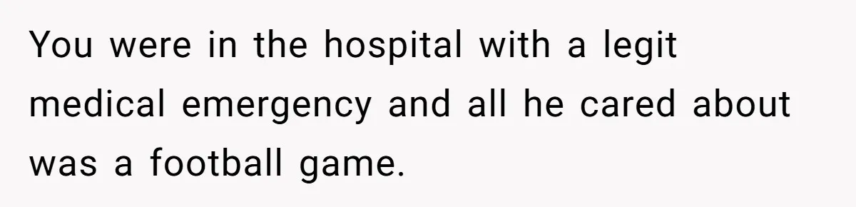 Man Abandons Partner Post-Surgery To Watch Football, Says She “Ruined The Night” By Needing A Ride You were in the hospital with a legit medical emergency and all he cared about was a football game.